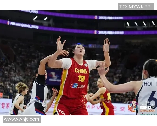 中国女篮力争亚洲杯冠军韩旭与张子宇联手统治赛场展现强大实力